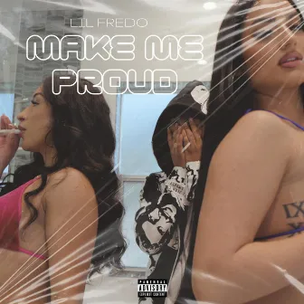 Make Me Proud by Lil Fredo