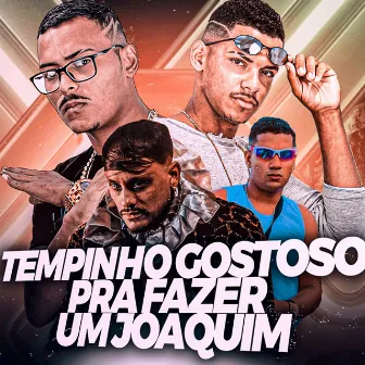 Tempinho Gostoso pra Fazer um Joaquim by Juninho Braz