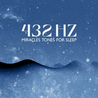 432 Hz – Miracles Tones for Sleep, Visualization of Inner Healing, Hypnosis with Relaxation, Solfeggio Frequencies by Miracle Tones!