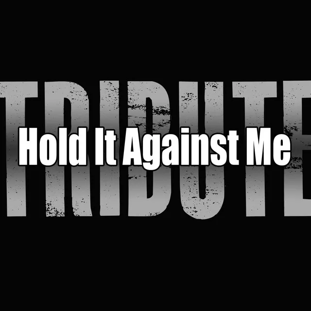 Hold It Against Me (Britney Spears Tribute)