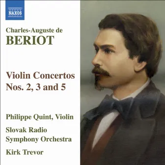 Beriot, C.-A. De: Violin Concertos Nos. 2, 3 and 5 by Charles-Auguste de Bériot