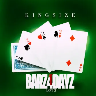 Barz4dayz, Pt. 2 by Kingsize