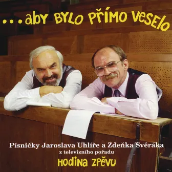 ...aby bylo primo veselo by Jaroslav Uhlíř