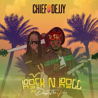 Rock n Roll by Chief Dejjy