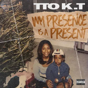 My Presence Is a Present by TTO K.T.