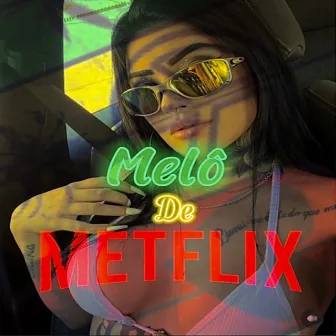 Melô De Metflix by Ckmc_originall