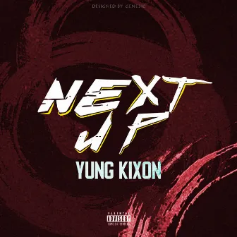 Next Up by Yung Kixon