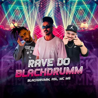 Rave do blackdrumm by Mc Mg