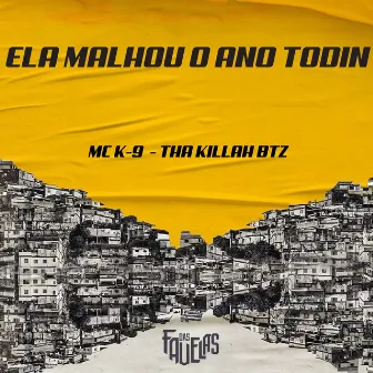 Ela Malhou o Ano Todin by Tha Killah BTZ