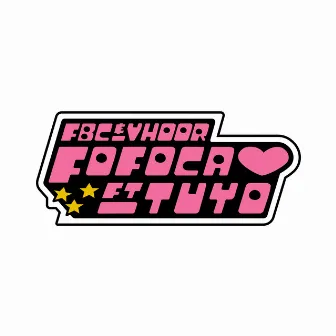 Fofoca by Tuyo