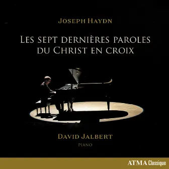 Les sept dernières paroles du Christ en croix Hob. XX/1c by David Jalbert