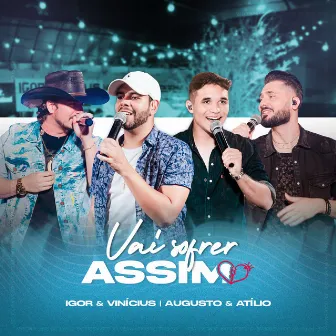 Vai Sofrer Assim (Ao Vivo) by Igor & Vinícius