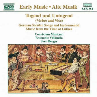 Tugend Und Untugend: German Music From the Time of Luther by Sven Berger