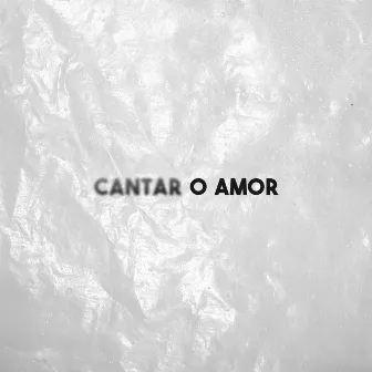 Cantar o Amor by Rafael Bicudo