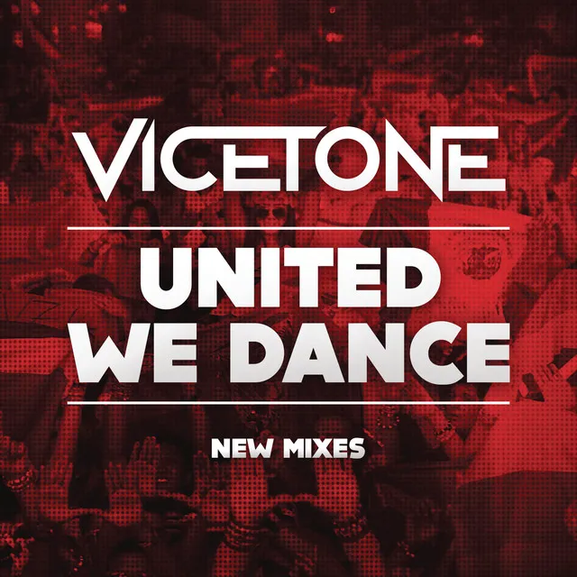 United We Dance - Vicetone Edit