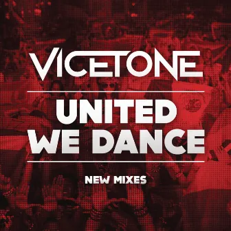 United We Dance (New Mixes) by Vicetone