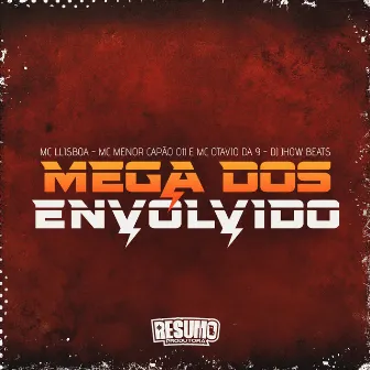 Mega dos Envolvido by MC LLisboa