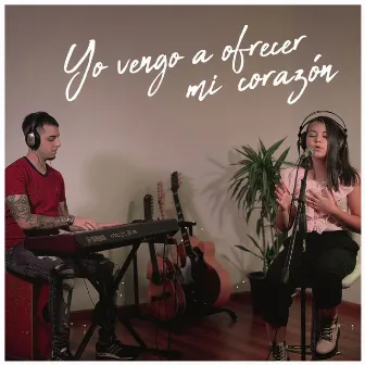 Vengo a ofrecer mi corazón by Fede Keys