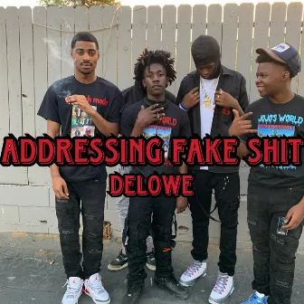 Addressing Fake Shit by Delowe