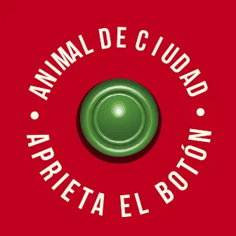 Aprieta el Botón by Animal de Ciudad