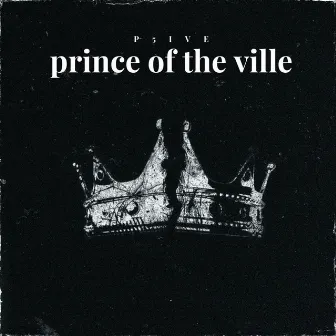 PRINCE OF THE VILLE by P5IVE