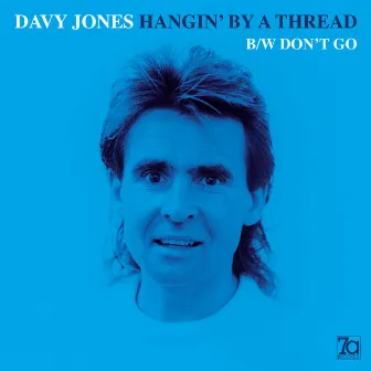 Hangin' By A Thread / Don't Go by Davy Jones