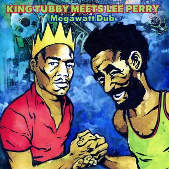 King Tubby Meets Lee Perry: Megawatt Dub by Philip Smart