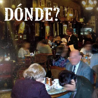 DÓNDE? by Tony Milano