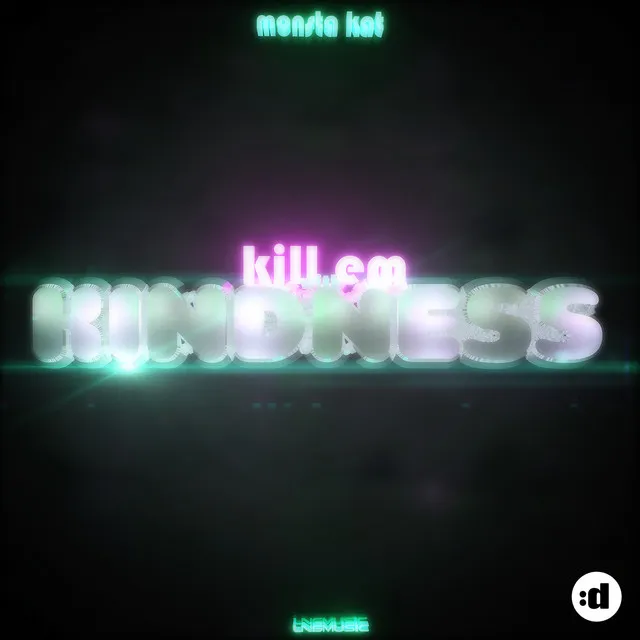 Kill Em with Kindness - RainDropz! Remix Edit