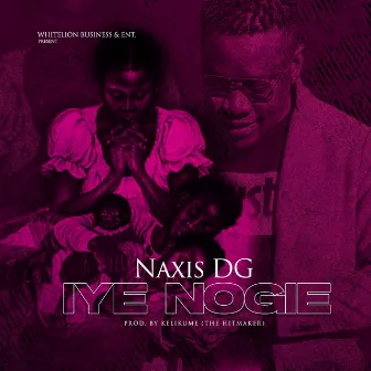 Iye Nogie by Naxis DG