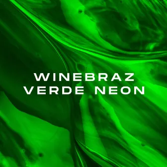 Verde Neon by Winebraz