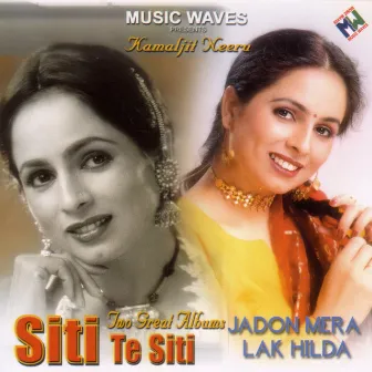 Siti Te Siti / Jadon Mera Lak Hilda by Kamaljit Neeru