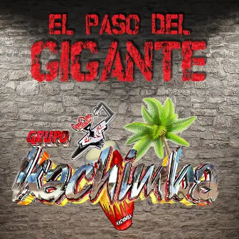 El Paso del Gigante by Grupo Kachimba