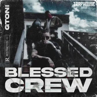 BLESSED CREW by Gtoni