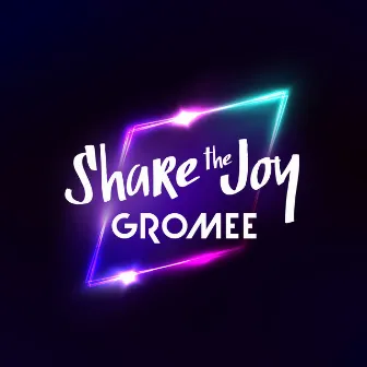 Share The Joy by Gromee