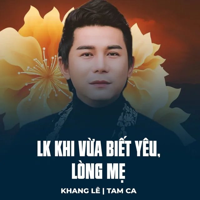 LK Khi Vừa Biết Yêu, Lòng Mẹ