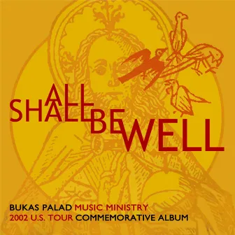 All Shall Be Well (Bukas Palad Music Ministry 2002 U.S. Tour Commemorative Album) by Bukas Palad Music Ministry