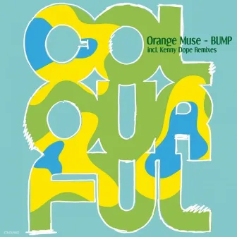 Bump (incl. Kenny Dope Remixes) by Orange Muse