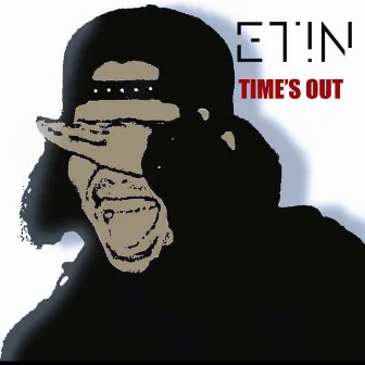 Time's Out by ET!N