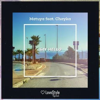 Say Hello by Matuya