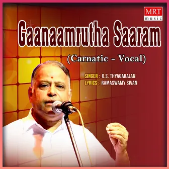 Gaanaamrutha Saaram by O. S. Thyagarajan