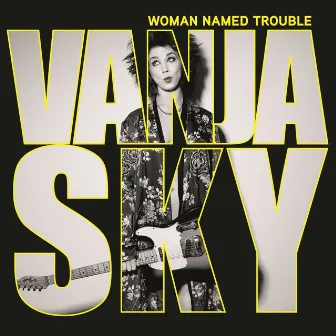 Woman Named Trouble by Vanja Sky