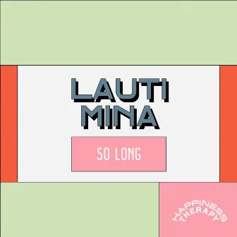 So Long by Lauti Mina