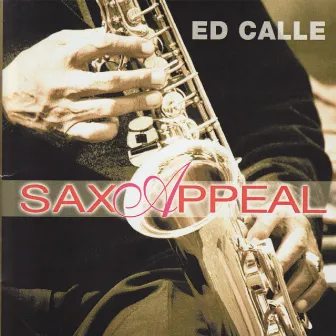 Sax Appeal by Ed Calle