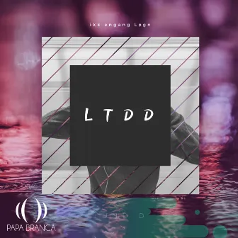 LTDD by Lund.D