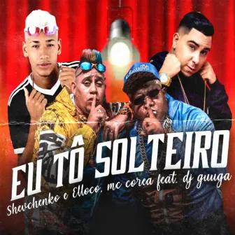 Eu Tô Solteiro by MC Corea