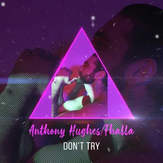 DON'T TRY (Radio Edit) by Anthony Hughes