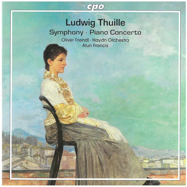 Thuille: Symphony in F Major & Piano Concerto in D Major