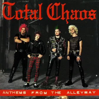 Anthems From The Alleyway by Total Chaos