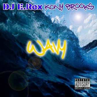 Wavy by Dj E.Rex